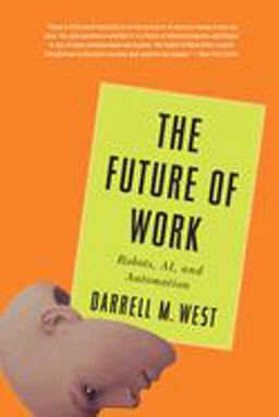 Future of Work Robots, AI, and Automation  9780815737865 Front Cover
