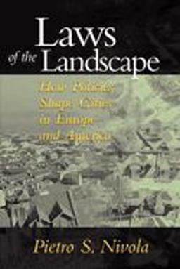 Laws of the Landscape How Policies Shape Cities in Europe and America  9780815760818 Front Cover
