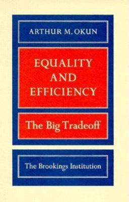 Equality and Efficiency The Big Tradeoff  9780815764755 Front Cover