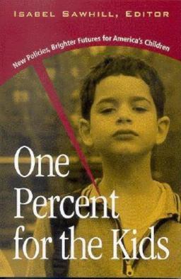 One Percent for the Kids New Policies, Brighter Futures for America's Children  9780815777212 Front Cover
