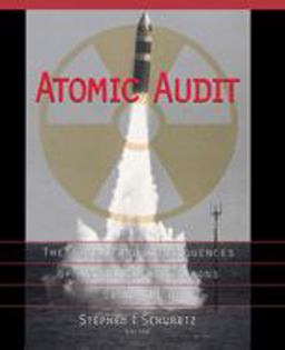 Atomic Audit The Costs and Consequences of U. S. Nuclear Weapons Since 1940  9780815777731 Front Cover