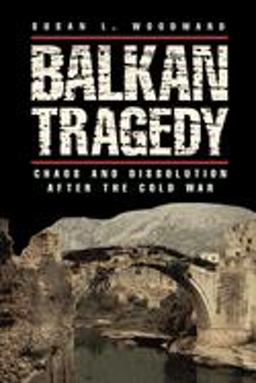 Balkan Tragedy Chaos and Dissolution after the Cold War  9780815795131 Front Cover
