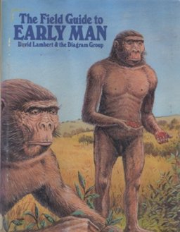 The Field Guide to Early Man
