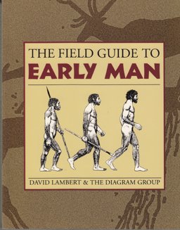The Field Guide to Early Man