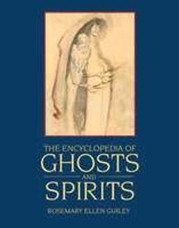 The Encyclopedia of Ghosts and Spirits