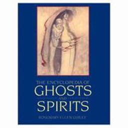 The Encyclopedia of Ghosts and Spirits