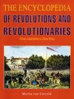 The Encyclopedia of Revolutions and Revolutionaries