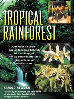 Tropical Rainforest Our Most Valuable and Endangered Habitat with a Blueprint for Its Survival into the Third Millennium 2nd 9780816039739 Front Cover