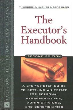 Executor's Handbook A Step-by-Step Guide to Settling an Estate for Personal Representatives, Administrators, and Beneficiaries 2nd 9780816044276 Front Cover