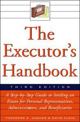 Executor's Handbook A Step-by-Step Guide to Settling an Estate for Executors, Administrators, and Beneficiaries 3rd 9780816066681 Front Cover