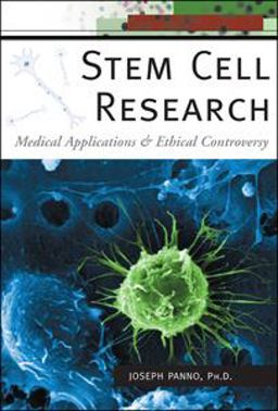 Stem Cell Research Medical Applications and Ethical Controversy  9780816069316 Front Cover