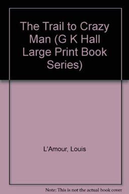 The Trail to Crazy Man