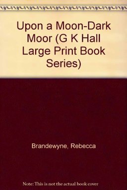 Upon a Moon-Dark Moor