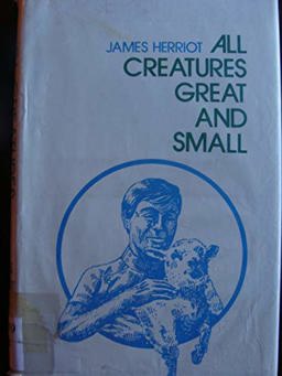 All Creatures Great and Small All Creatures Great and Small