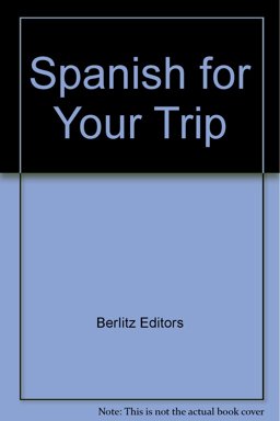 Berlitz Spanish for Your Trip Berlitz Spanish for Your Trip