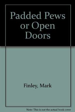 Padded Pews or Open Doors