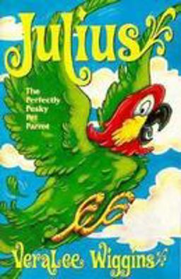 Julius, the Perfectly Pesky Pet Parrot