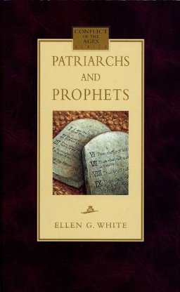Patriarchs and Prophets Patriarchs and Prophets