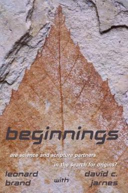 Beginnings Are Science and Scripture Partners in the Search for Origins?  9780816321445 Front Cover