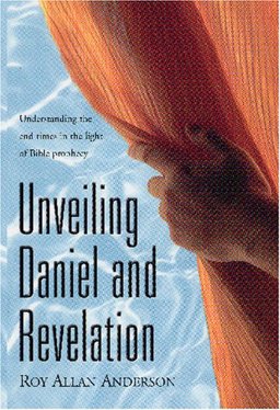 Unveiling Daniel and Revelation  9780816321513 Front Cover
