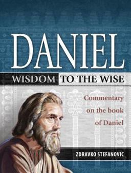 Daniel Wisdom for the Wise: Commentary on the Book of Daniel  9780816322121 Front Cover