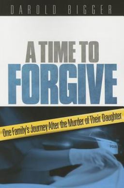 Time to Forgive A Father's Journey after the Murder of His Daughter  9780816356416 Front Cover