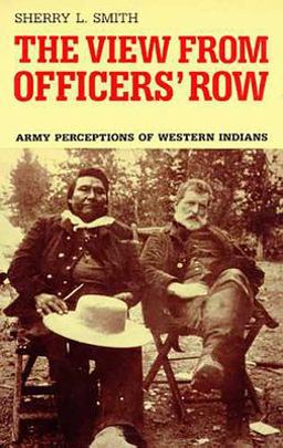 View from Officers' Row Army Perceptions of Western Indians  9780816512454 Front Cover