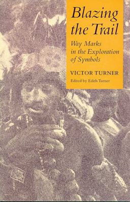 Blazing the Trail Waymarks in the Exploration of Symbols  9780816512911 Front Cover