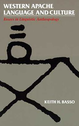 Western Apache Language and Culture Essays in Linguistic Anthropology  9780816513239 Front Cover