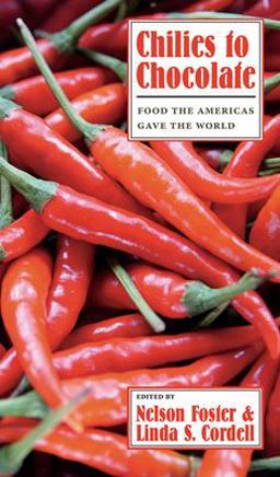 Chilies to Chocolate Food the Americas Gave the World  9780816513246 Front Cover