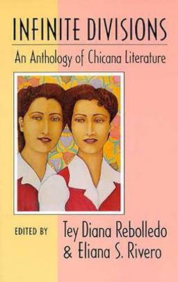 Infinite Divisions An Anthology of Chicana Literature  9780816513840 Front Cover