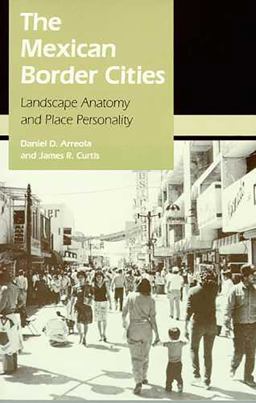 Mexican Border Cities Landscape Anatomy and Place Personality  9780816514410 Front Cover