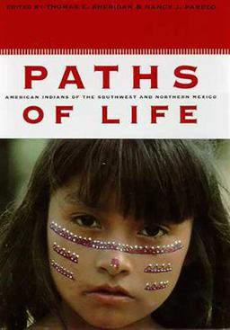 Paths of Life American Indians of the Southwest and Northern Mexico  9780816514663 Front Cover