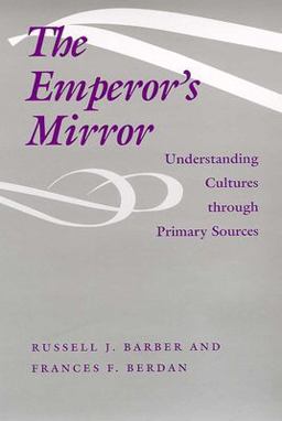Emperor's Mirror Understanding Cultures Through Primary Sources  9780816518487 Front Cover