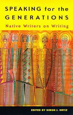 Speaking for the Generations Native Writers on Writing 2nd 9780816518500 Front Cover