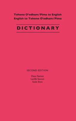 Tohono O'Odham-Pima to English, English to Tohono O'Odham-Pima English Dictionary 2nd 9780816519422 Front Cover