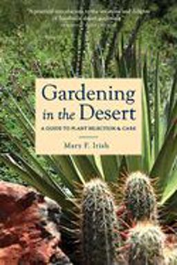 Gardening in the Desert A Guide to Plant Selection and Care 2nd 9780816520572 Front Cover