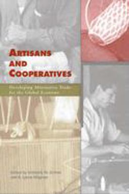 Artisans and Cooperatives Developing Alternative Trade for the Global Economy 2nd 9780816520886 Front Cover