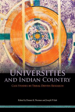 Universities and Indian Country Case Studies in Tribal-Driven Research 2nd 9780816521272 Front Cover