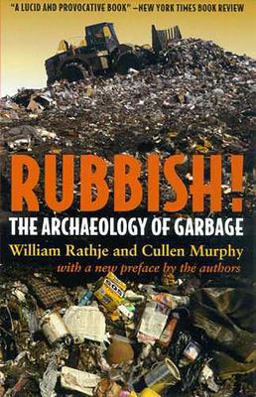 Rubbish! The Archaeology of Garbage  9780816521432 Front Cover