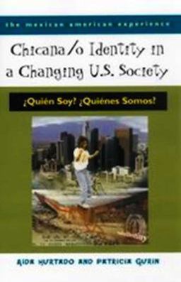 Chicana/o Identity in a Changing U. S. Society ï¿½Quiï¿½n Soy? ï¿½Quiï¿½nes Somos?  9780816522057 Front Cover