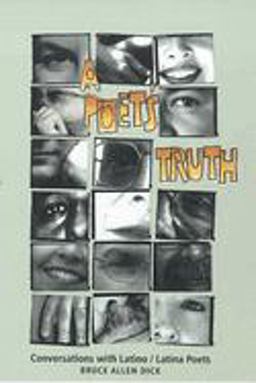 Poet's Truth Conversations with Latino - Latina Poets 1st 2003 9780816522767 Front Cover