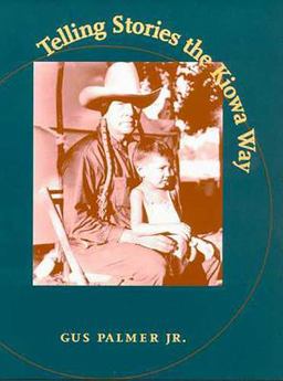 Telling Stories the Kiowa Way  9780816522781 Front Cover