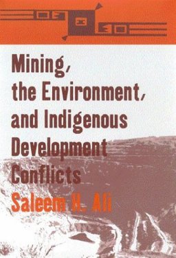 Mining, the Environment, and Indigenous Development Conflicts