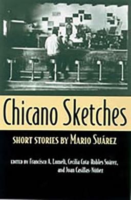 Chicano Sketches Short Stories by Mario Suï¿½rez  9780816524044 Front Cover
