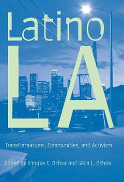 Latino Los Angeles Transformations, Communities, and Activism  9780816524686 Front Cover