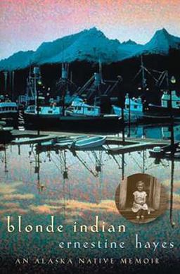 Blonde Indian An Alaska Native Memoir  9780816525379 Front Cover