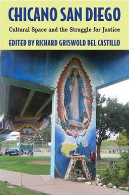 Chicano San Diego Cultural Space and the Struggle for Justice  9780816525683 Front Cover