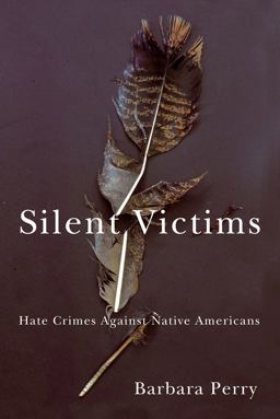 Silent Victims Hate Crimes Against Native Americans  9780816525966 Front Cover