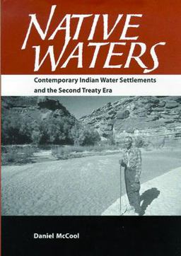 Native Waters Contemporary Indian Water Settlements and the Second Treaty Era  9780816526154 Front Cover
